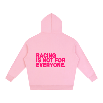 “Racing Is Not For Everyone” Hoodie “PINK”