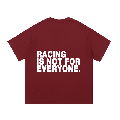 “Racing Is Not For Everyone” T-Shirt “WHITE”