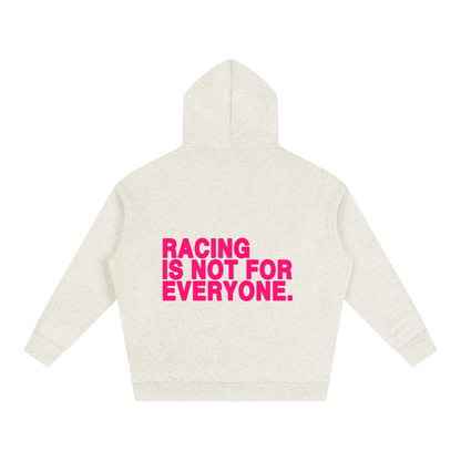 “Racing Is Not For Everyone” Hoodie “PINK”