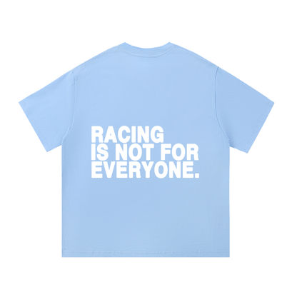 “Racing Is Not For Everyone” T-Shirt “WHITE”
