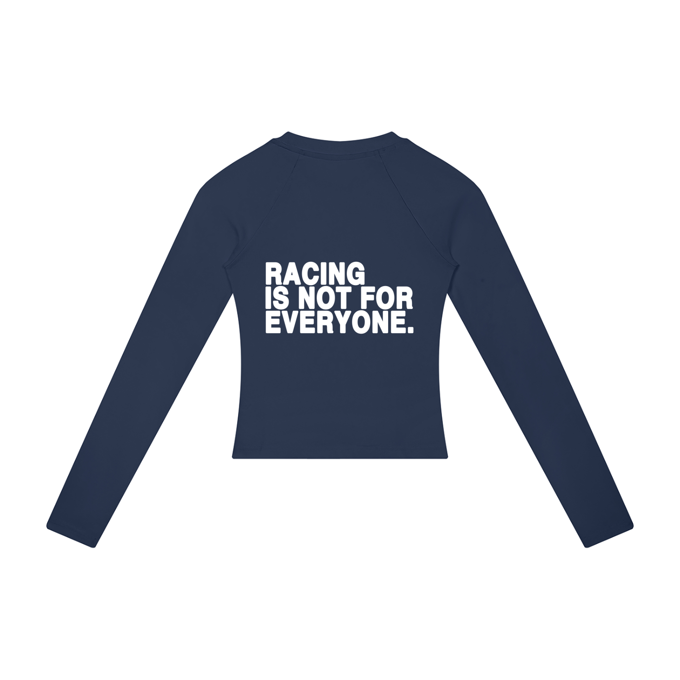 “Racing Is Not For Everyone” Long Sleeve “WHITE”
