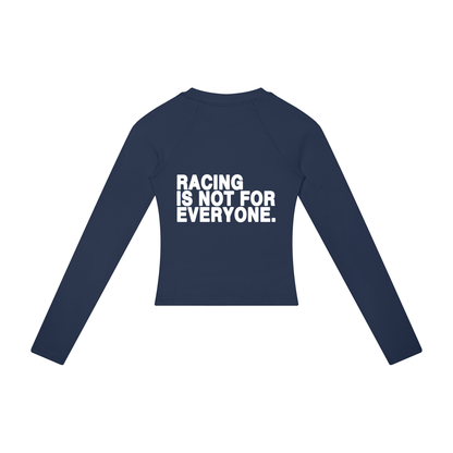 “Racing Is Not For Everyone” Long Sleeve “WHITE”