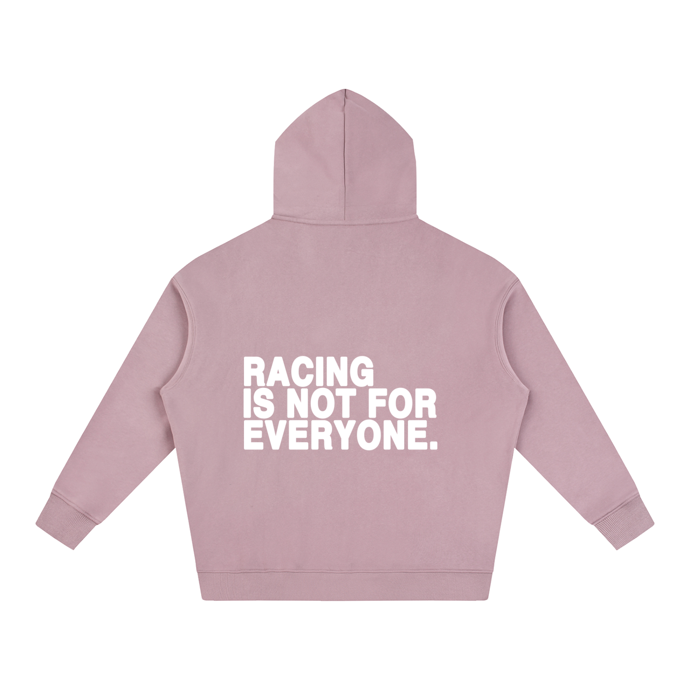 “Racing Is Not For Everyone” Hoodie “WHITE”