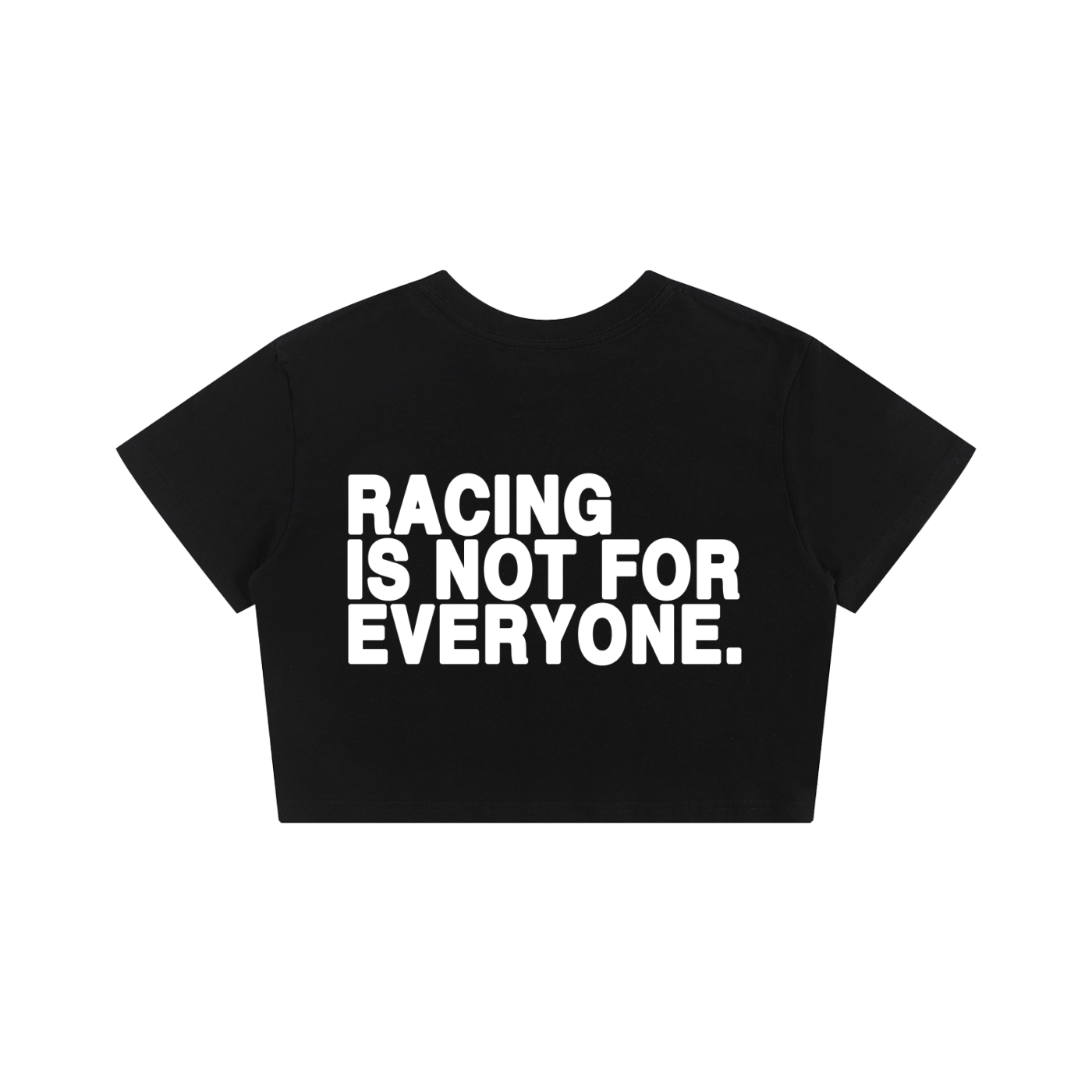“Racing Is Not For Everyone” Baby Tee “WHITE”