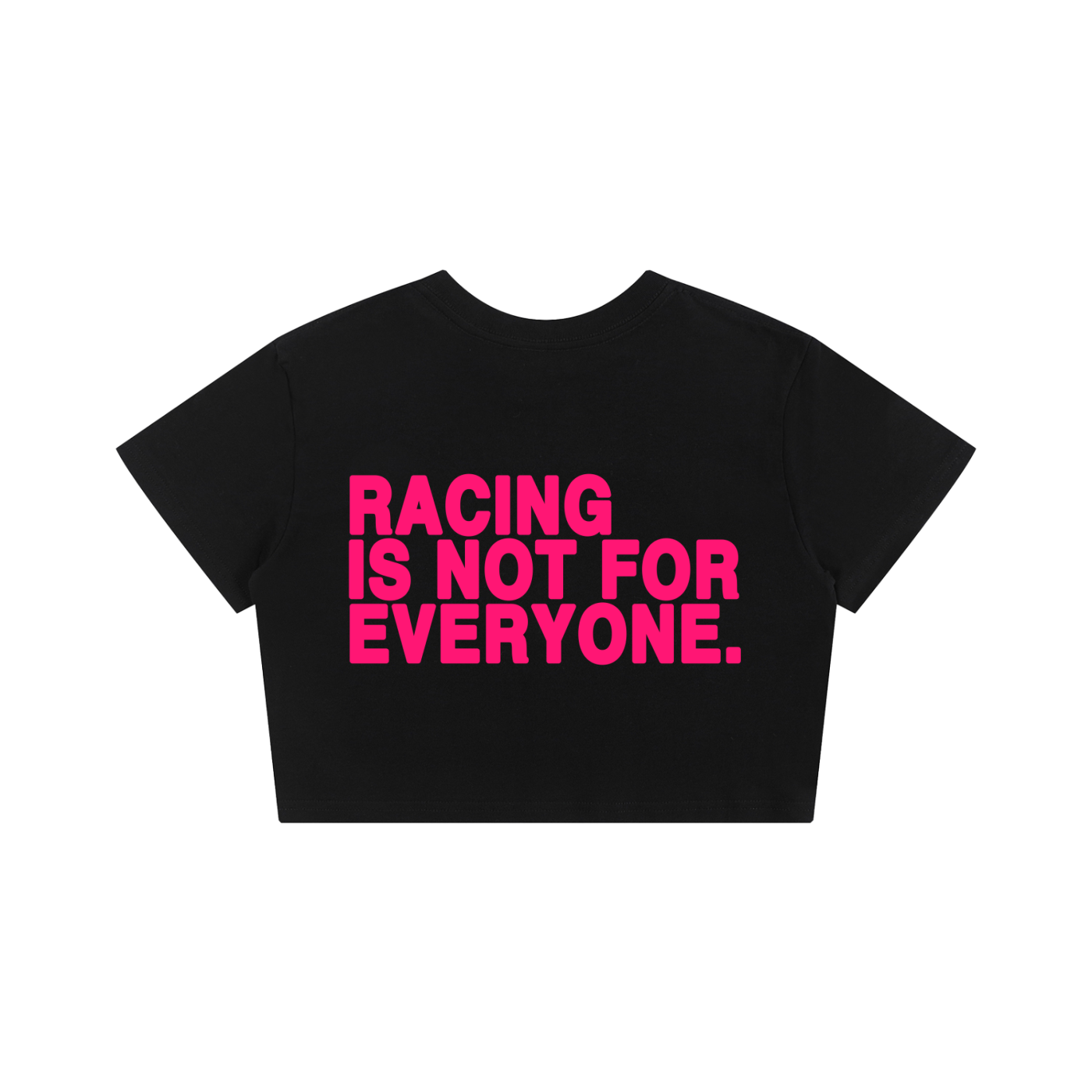 “Racing Is Not For Everyone” Baby Tee “PINK”