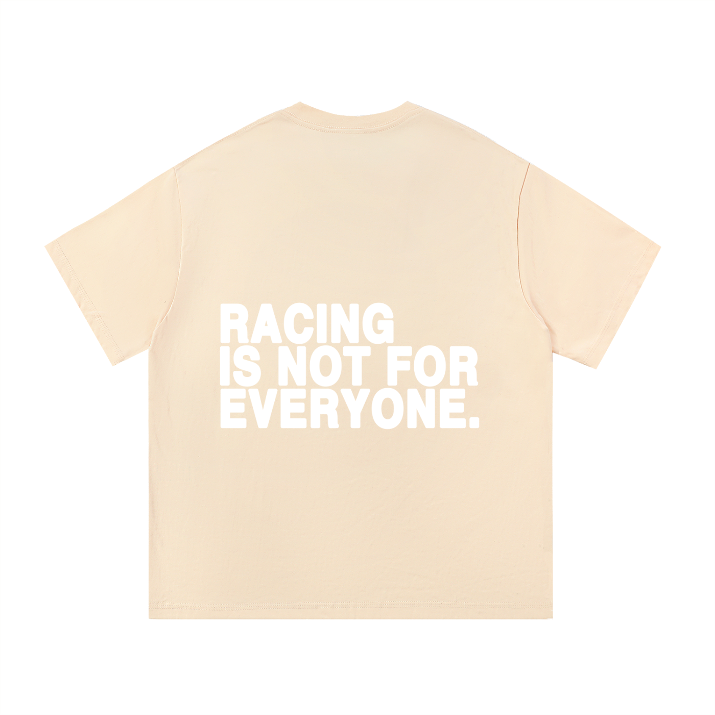 “Racing Is Not For Everyone” T-Shirt “WHITE”
