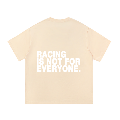 “Racing Is Not For Everyone” T-Shirt “WHITE”