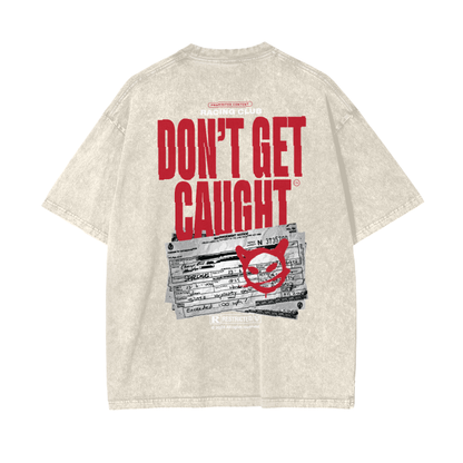 Don't Get Caught - Acid Wash Oversize T-Shirt