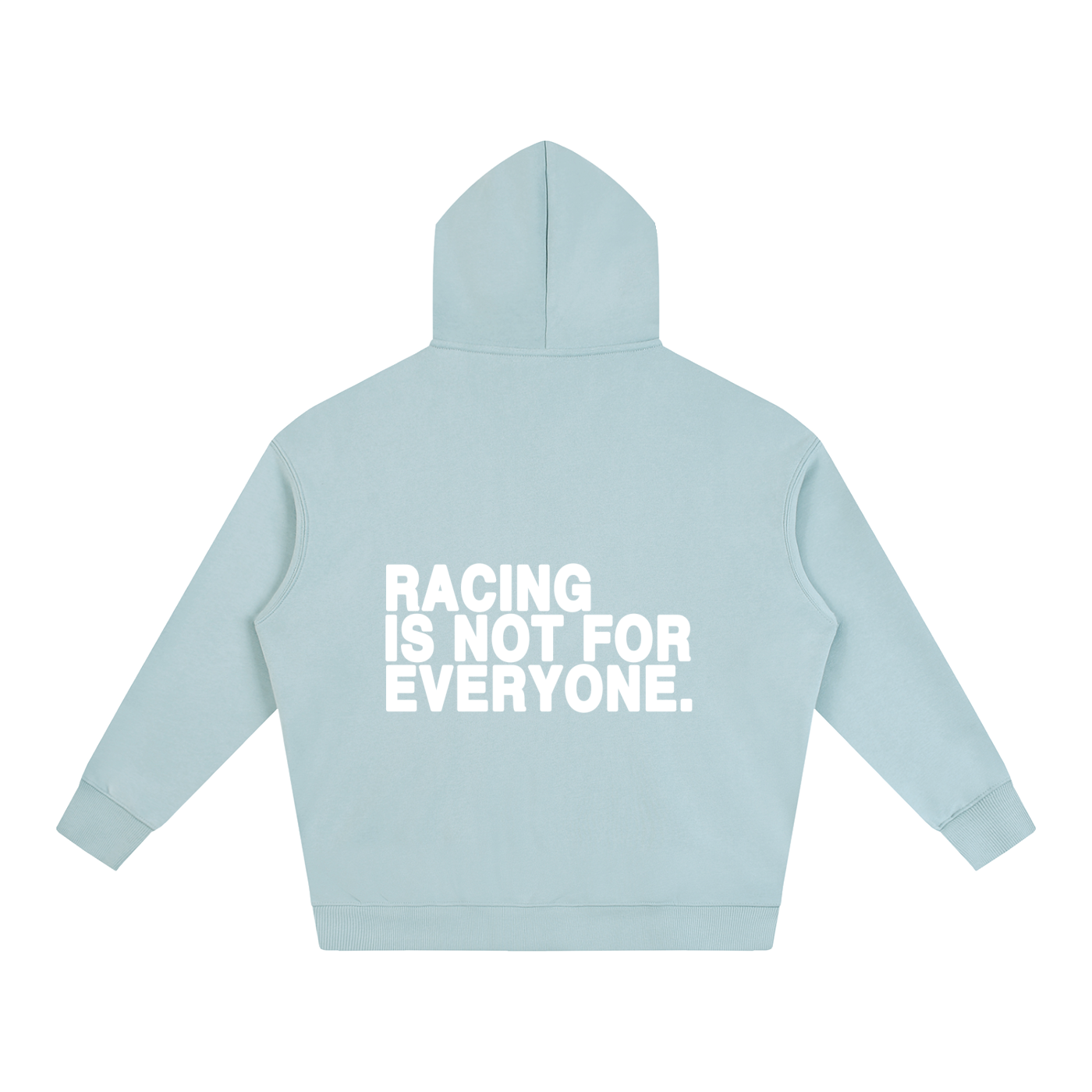 “Racing Is Not For Everyone” Hoodie “WHITE”