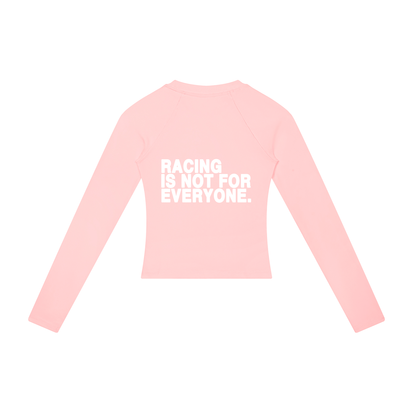 “Racing Is Not For Everyone” Long Sleeve “WHITE”
