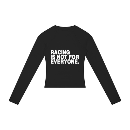 “Racing Is Not For Everyone” Long Sleeve “WHITE”